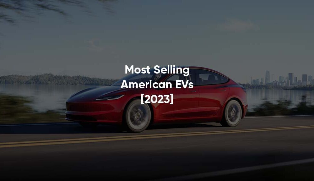 Most selling American EVs 2023