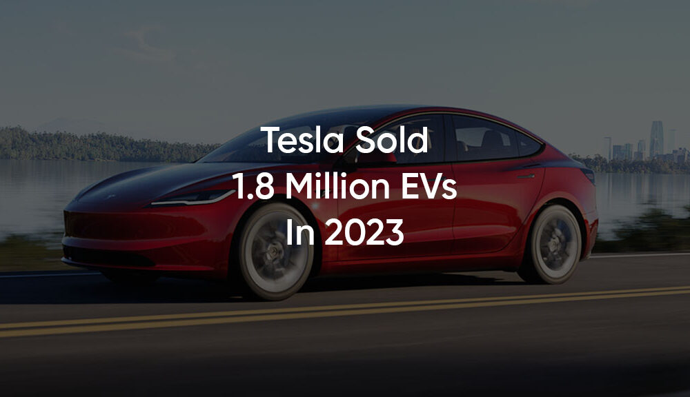 Tesla 1.8 million EVs 2023