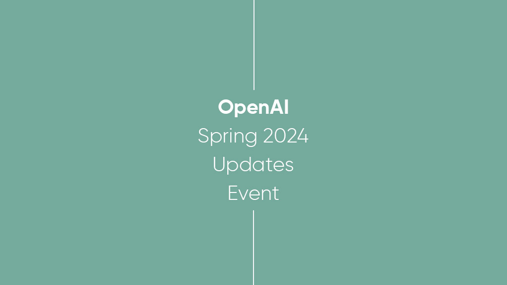 OpenAI ChatGPT GPT-4 Spring 2024 Updates Event