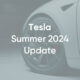 Tesla Summer 2024 Software Update