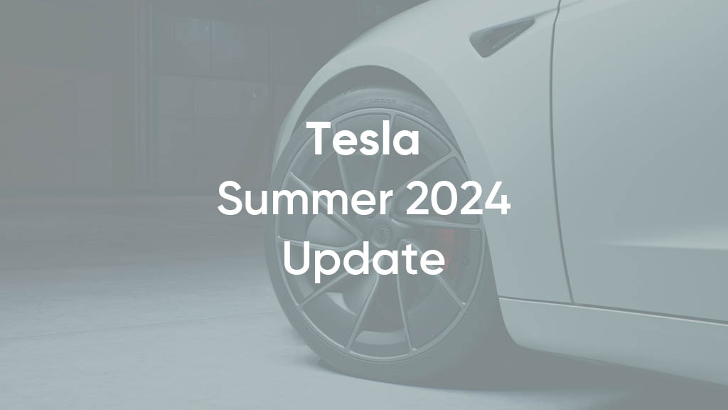 Tesla Summer 2024 Software Update