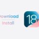 How to Download and Install iOS 18