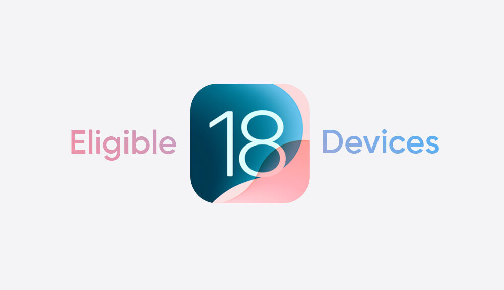 iOS 18 Eligible Devices